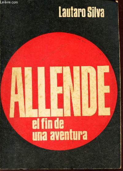 ALLENDE - EL FIN DE UNA AVENTURA.