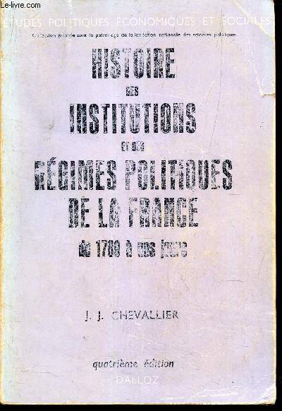 HISTOIRE DES INSTITUTIONS ET DES REGIMES POLITIQUES DE LA FRANCE DE 1700 A NOS JOURS.