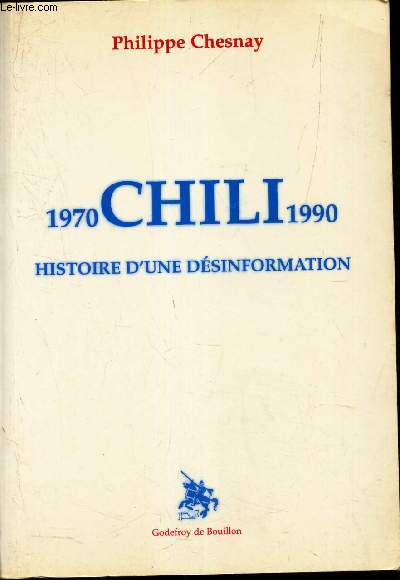 CHILI - 1970-1990 - HISTOIRE D'UNE DESINFORMATION.