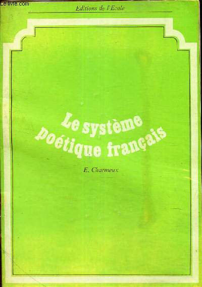 LE SYSTEME POETIQUE FRANCAIS.