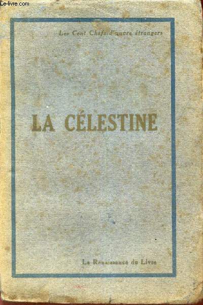 LA CELESTINE - TRAGI-COMEDIE DE CALIXTE et MELIBEE.
