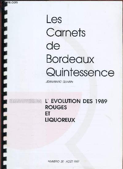 LES CARNETS DE BORDEAUX QUINTESSENCE - L'EVOLUTION DES 1989 ROUGES ET LIQUOREUX. / N 25 - AOUT 1997.
