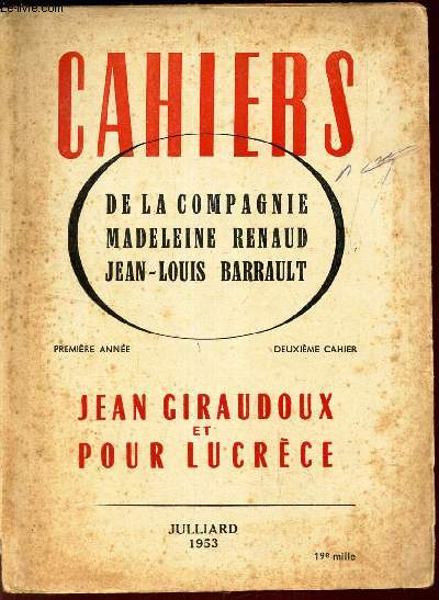CAHIERS DE LA COMPAGNIE MADELEINE RENAUD - JEAN-LOUIS BARRAULT - 1ere ANNEE - 2e CAHIER - JEAN GIRAUDOUX ET POUR LUCRECE.