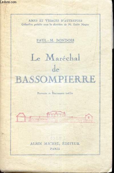 LE MARECHAL DE BASSOMPIERRE. 1579-1646.