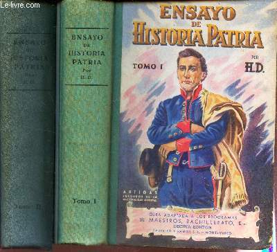 ENSAYO DE HISTORIA PATRIA - EN 2 VOLUMES : TOMES 1 (COLONIAJE E INDEPENDENCIA) ET 2 (LA REPUBLICA).
