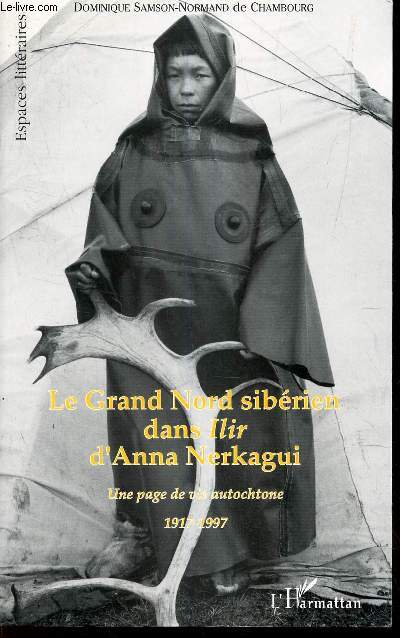 ILIR - UNE PAGE DE VIE AUTOCHTONE DANS LE GRAND BORD SIBERIEN 1917-1997.