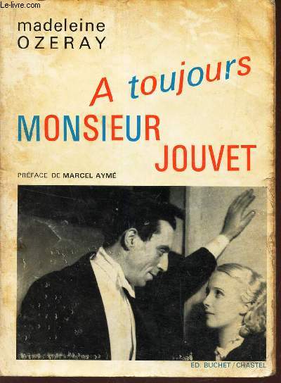 A TOUJOURS MONSIEUR JOUVET.