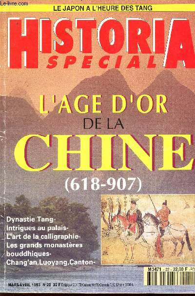 HISTORIA SPECIAL - MARS-AVRIL 1993 - N22 / L'AGE D'OR DE LA CHINE (618-907).