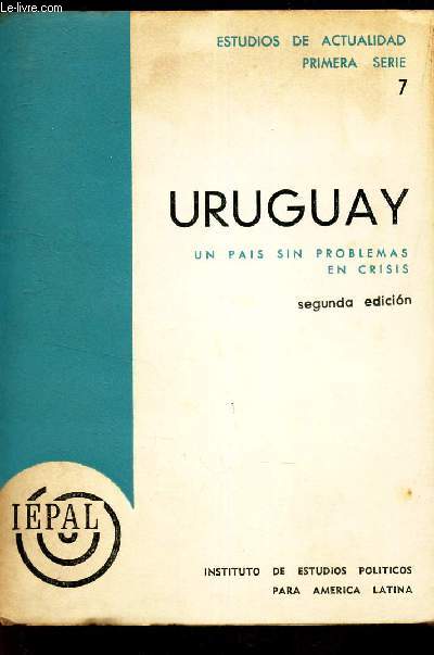 URUGUAY - UN PAIS SIN PROBLEMAS EN CRISIS.