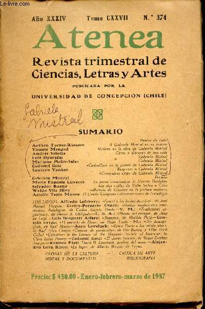 Atenenea - Revista trimestral de Ciencias, letras y artes - N374 - Ano XXXIV - Tome CXXVII / Puntos de vista - A gabriela Mistral en su muerte - Malices en la obra de Gabriela Mistral etc...
