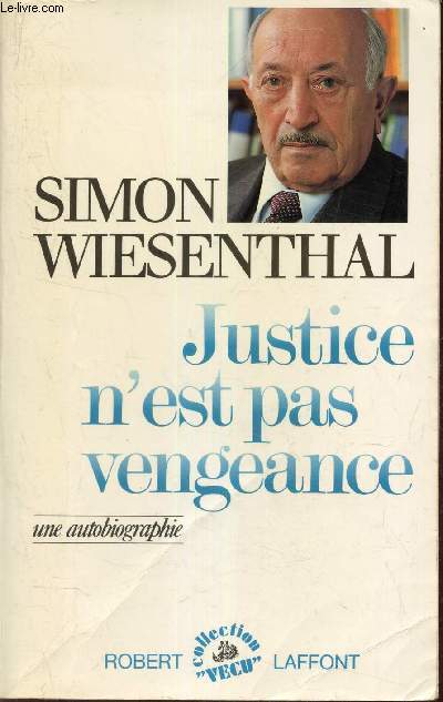 Justice n'est pas vengeance - Une autobiographie.