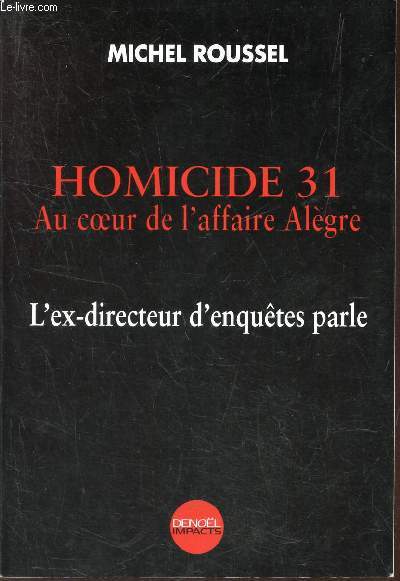 hOMICIDE 31 AU COEUR DE L4AFFAIRE ALEGRE - L4EX DIRECTREUR D'ENQUETES PARLE