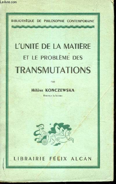 L'unit de la matiere et le probleme des transmutations.