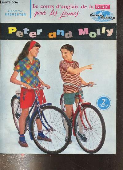 PETER AND MOLLY - LES COURS D'ANGLAIS DE LA BBC POUR LES JEUNES - 2EME PARTIE.