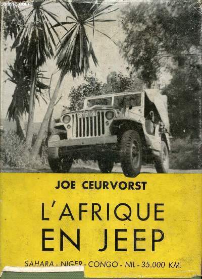 L'AFRIQUE EN JEEP - SAHARA - NIGER - CONGO - NIL - 35 000 KM.