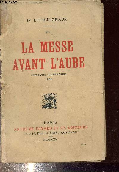 LA MESSE AVANT L'AUBE - AMOURS D'ESPAGNE 1808.