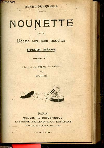 NOUNETTE OU LA DEESSE AUX CENT BOUCHES - ROMAN INEDIT.