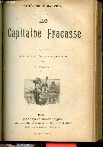 LE CAPITAINE FRACASSE - TOMES 1 + 2 .