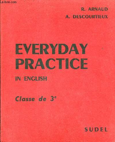 EVERYDAY PRACTICE IN ENGLISH CLASSE DE 3E.