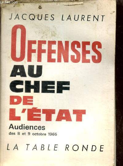 OFFENSES AU CHEF DE L'ETAT - AUDIENCES DES 8 ET 9 OCTOBRE 1965.
