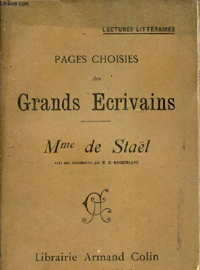 PAGES CHOISIES DES GRANDS ECRIVAINS - MME DE STAEL - DEUXIEME EDITION.