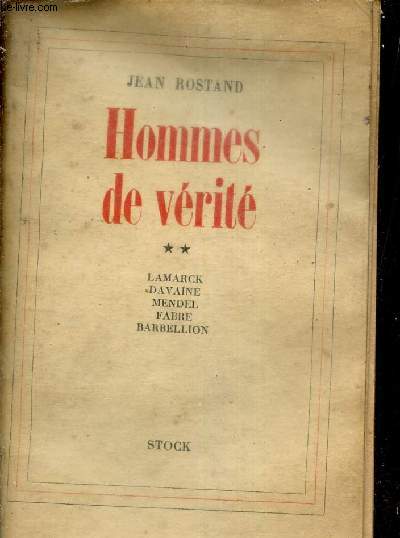 HOMMES DE VERITE - TOME 2 : LAMARCK - DAVAINE - MENDEL - FABRE - BARBELLION + ENVOI DE L'AUTEUR.