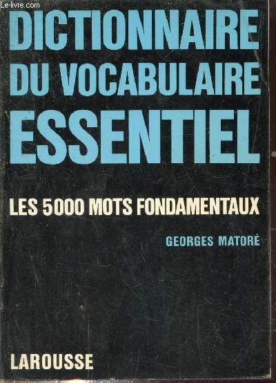 DICTIONNAIRE DU VOCABULAIRE ESSENTIEL - LES 5000 MOTS FONDAMENTAUX.