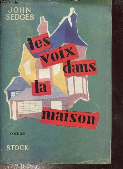 Les voix dans la maison - Roman.