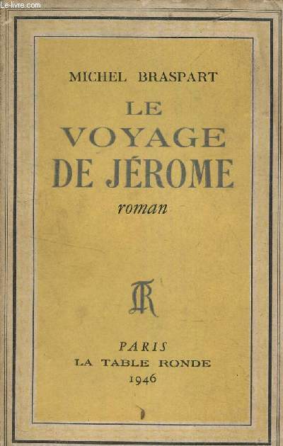 Le voyage de jrome - roman.