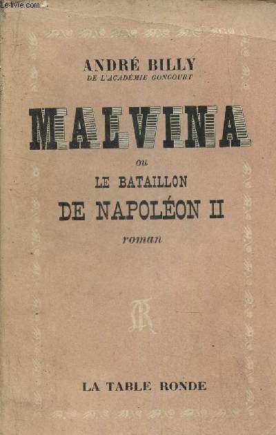 Malvina ou le bataillon de napolon II - roman - collection rcits des temps romanesques.