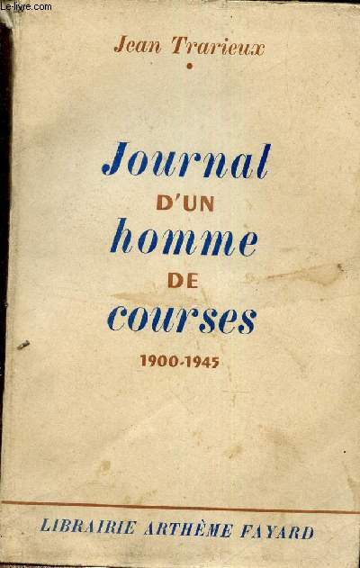 Journal d'un homme de courses 1900-1945.