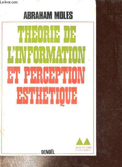 Thorie de l'information et percpetion esthtique - Collection grand format mdiations.