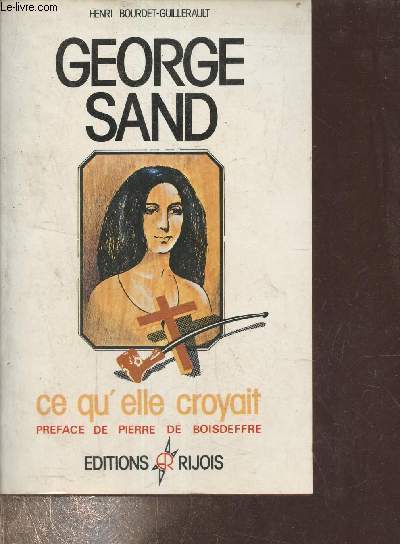 George Sand ce qu'elle croyait.