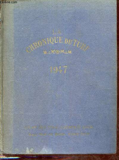 Annuaire de la chronique du Turf 1947 - 74me anne.