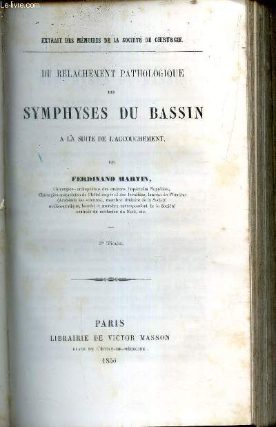 Du relachement pathologique des symphyses du bassin  la suite de l'accouchement - 2e tirage - extrait des mmoires de la socit de chirurgie.