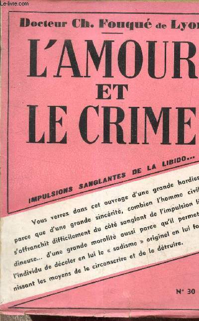 L'Amour et le crime - impulsions sanglantes de la libido - Collection d'tudes psycho-sexuelles n30.