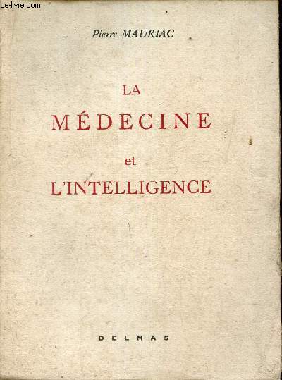 La mdecine et l'intelligence (1840-1940).