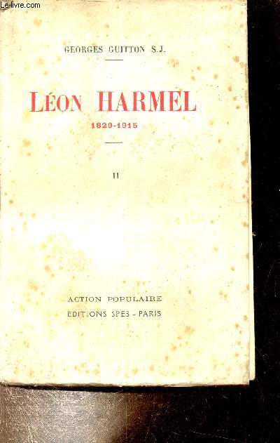 Lon Harmel 1829-1915 - Tome 2 : Aprs l'encyclique 