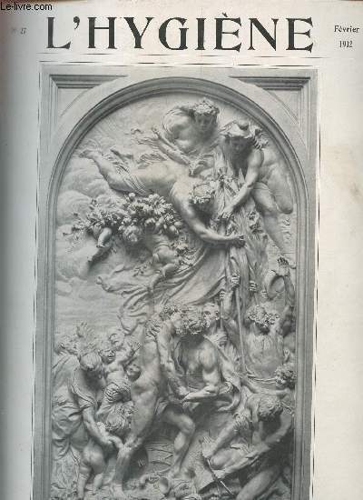 L'Hygine revue mensuelle illustre n27 fvrier 1912 - L'hygine et la vie anmie et chlorose - l'habitation et la sant publique  paris - la tuberculose dans les steppes des Kalmouks - les champignons - l'hypochlorine - le mois culinaire ...