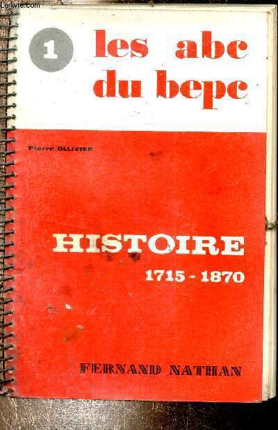 Les abc du bepc - histoire classe de troisime 1715-1870.