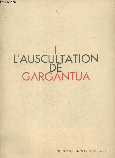 L'auscultation de Gargantua - dessins indits de C.Farneti.
