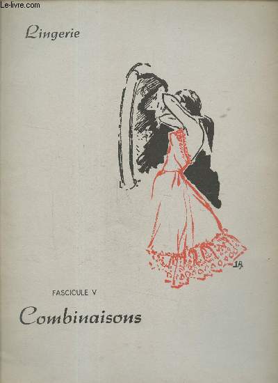 Lingerie - Fascicule 5 : Combinaisons.