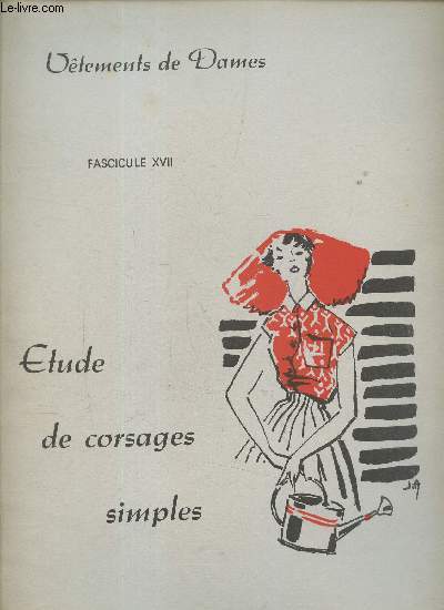 Vtements de dames - fascicule 17 : Etude de corsages simples.