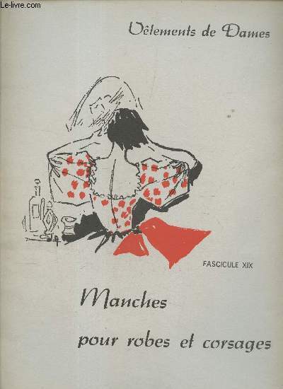 Vtements de dames - fascicule 19 : Manches pour robes et corsages.