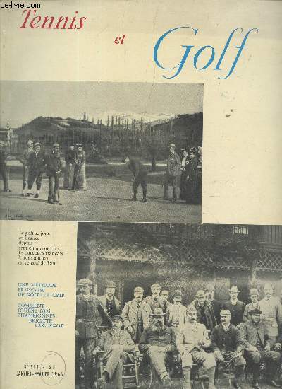 Tennis et golf n518 janvier fvrier 1966 - Le grip - perspectives 1966 - comment jouent nos championnes Brigitte Varangot - le golf  travers le monde - demain avec papa on a notre leon d'golf par Robert Lamoureux - le coin des seniors - Pitches etc.