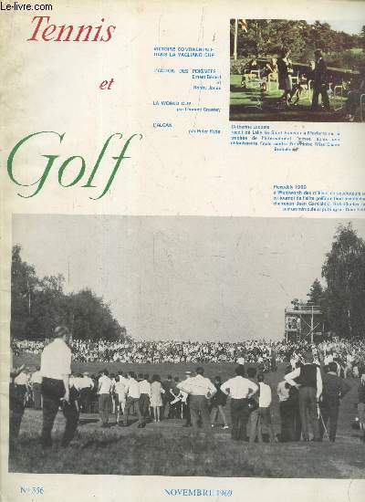 Tennis et golf n556 novembre 1969 - La coupe Vagliano  Chantilly le continent l'emporte 16/14 sur les Iles Britanniques - extraordinaire exhibition de Catherine Lacoste dans l'International Dame s Morfontaine etc.