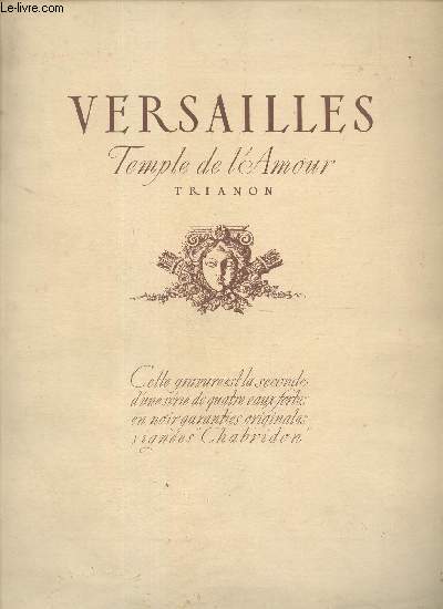 Versailles temple de l'amour trianon - cette gravure est la seconde d'une srie de quatre eaux fortes en noir garanties originales signes Chabridon.