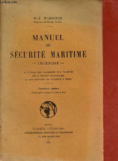 Manuel de scurit maritime - incendie -  l'usage des candidats aux examens de la marine marchande et des services de scurit  bord - 3e dition entirement revise et mise  jour.