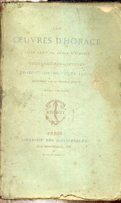 Les oeuvres d'Horace pote latin du sicle d'Auguste - odes - satires - pitres - tome premier seul.