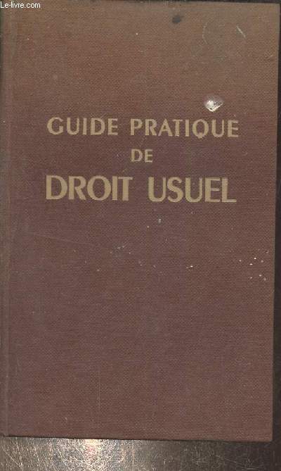 Guide pratique de droit usuel.